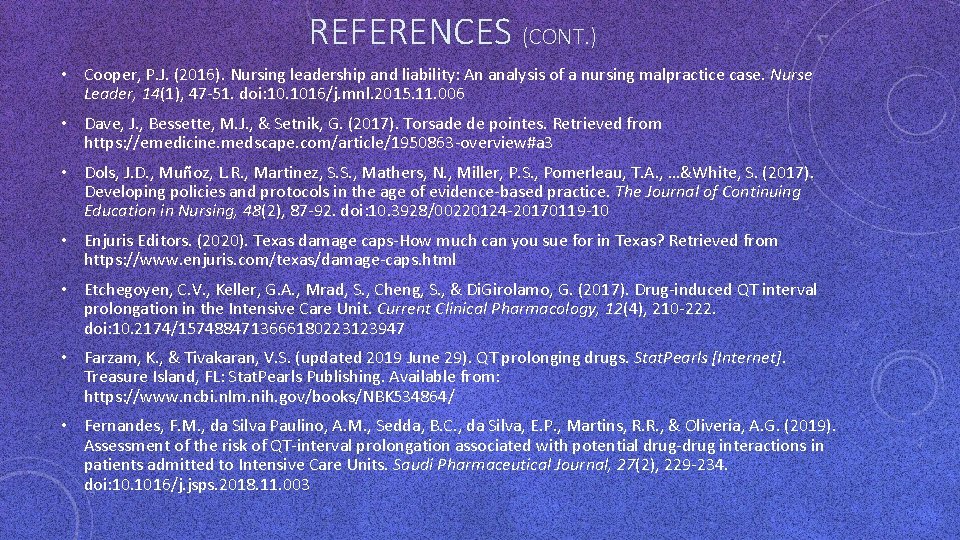 REFERENCES (CONT. ) • Cooper, P. J. (2016). Nursing leadership and liability: An analysis REFERENCES (CONT. ) • Cooper, P. J. (2016). Nursing leadership and liability: An analysis