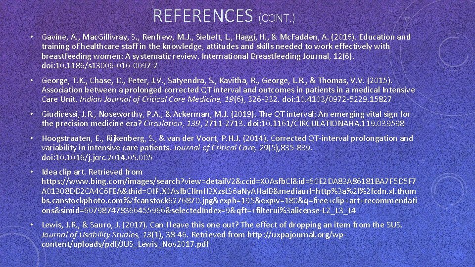 REFERENCES (CONT. ) • Gavine, A. , Mac. Gillivray, S. , Renfrew, M. J. REFERENCES (CONT. ) • Gavine, A. , Mac. Gillivray, S. , Renfrew, M. J.