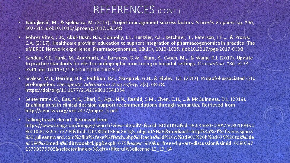 REFERENCES (CONT. ) • Radujković, M. , & Sjekavica, M. (2017). Project management success REFERENCES (CONT. ) • Radujković, M. , & Sjekavica, M. (2017). Project management success