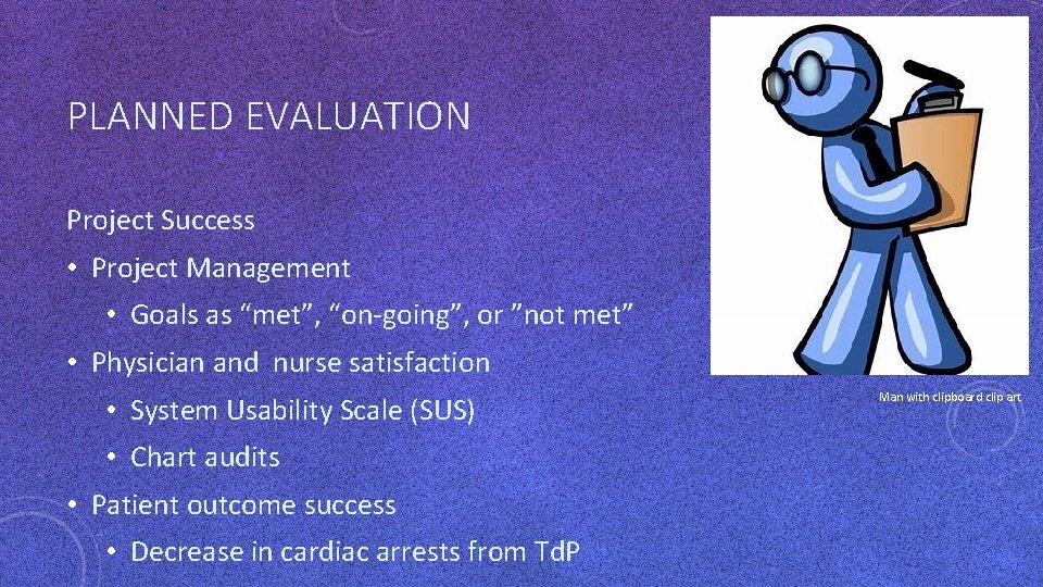 PLANNED EVALUATION Project Success • Project Management • Goals as “met”, “on-going”, or ”not PLANNED EVALUATION Project Success • Project Management • Goals as “met”, “on-going”, or ”not