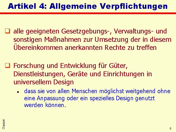 Artikel 4: Allgemeine Verpflichtungen q alle geeigneten Gesetzgebungs-, Verwaltungs- und sonstigen Maßnahmen zur Umsetzung