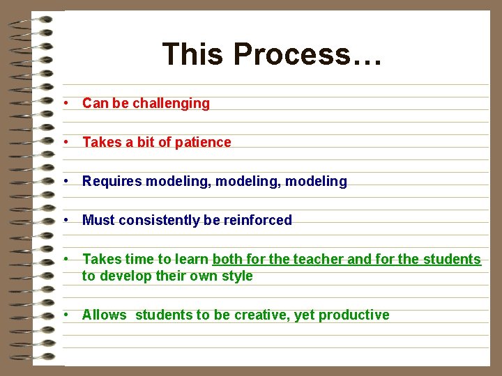 This Process… • Can be challenging • Takes a bit of patience • Requires