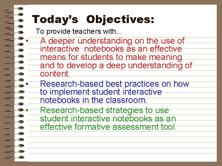 Today’s Objectives: To provide teachers with. . . • • • A deeper understanding