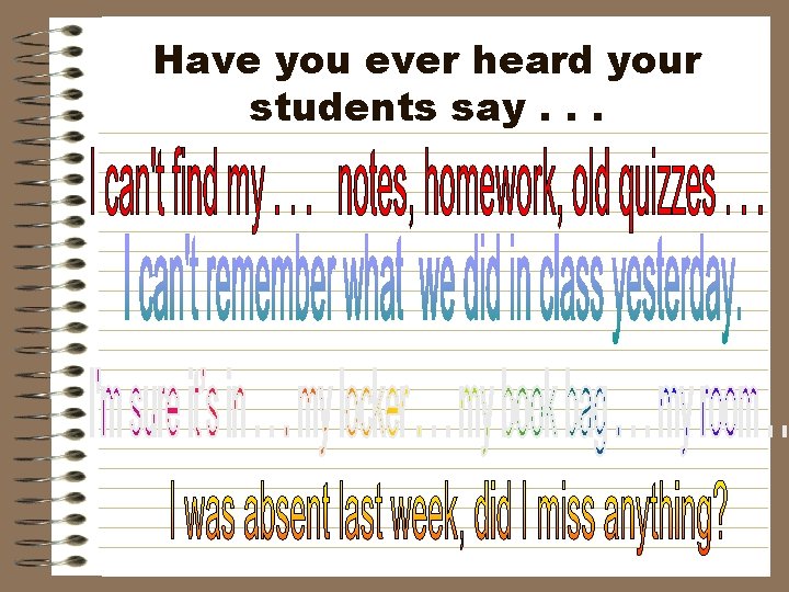 Have you ever heard your students say. . . 