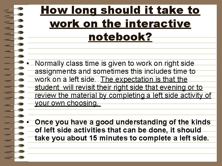 How long should it take to work on the interactive notebook? • Normally class