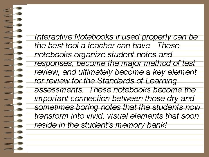 Interactive Notebooks if used properly can be the best tool a teacher can have.