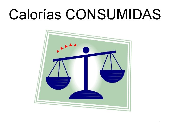 Calorías CONSUMIDAS 2 