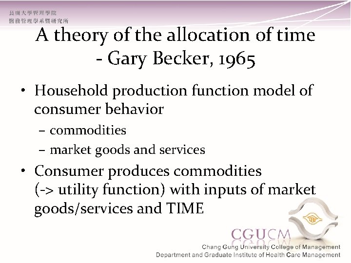 A theory of the allocation of time - Gary Becker, 1965 • Household production