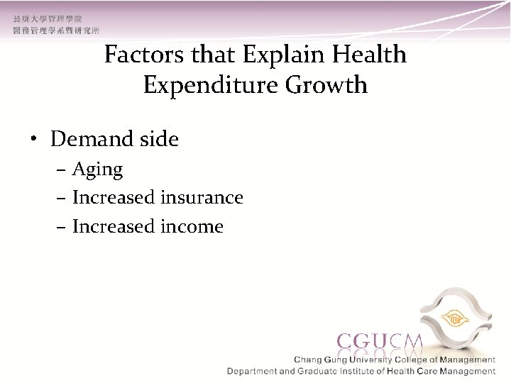 Factors that Explain Health Expenditure Growth • Demand side – Aging – Increased insurance
