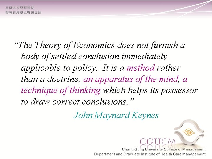 “The Theory of Economics does not furnish a body of settled conclusion immediately applicable