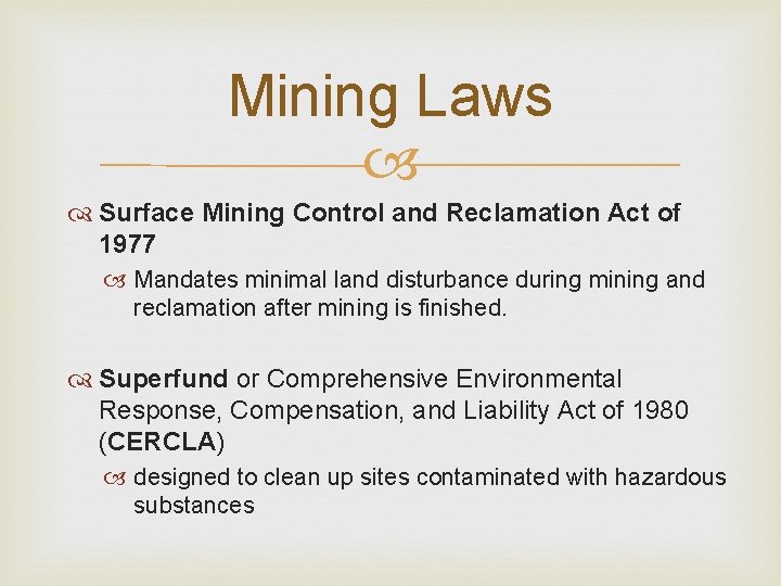 Mining Laws Surface Mining Control and Reclamation Act of 1977 Mandates minimal land disturbance