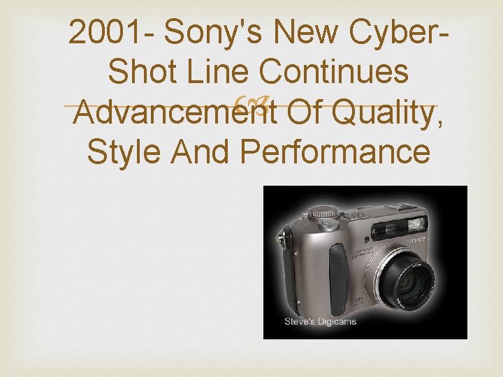 2001 - Sony's New Cyber. Shot Line Continues Of Quality, Advancement Style And Performance
