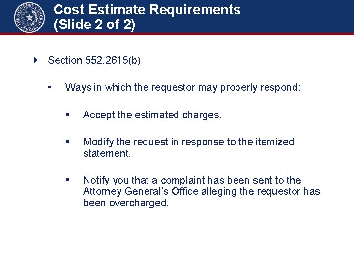Cost Estimate Requirements (Slide 2 of 2) 4 Section 552. 2615(b) • Ways in