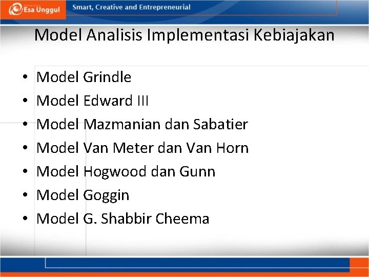 Model Analisis Implementasi Kebiajakan • • Model Grindle Model Edward III Model Mazmanian dan