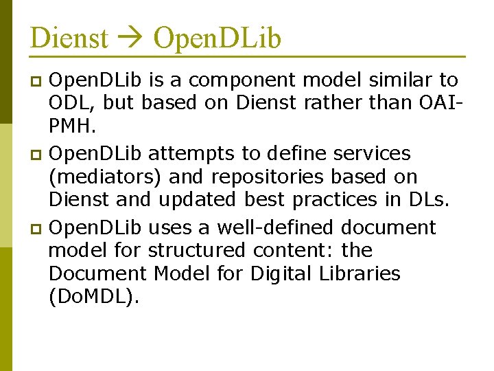 Dienst Open. DLib is a component model similar to ODL, but based on Dienst