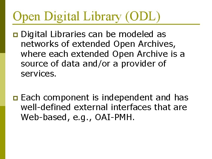 Open Digital Library (ODL) p Digital Libraries can be modeled as networks of extended