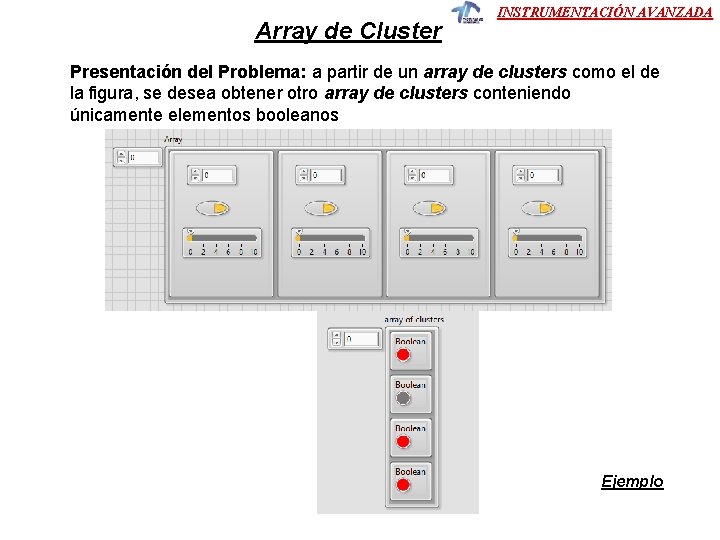 Array de Cluster INSTRUMENTACIÓN AVANZADA Presentación del Problema: a partir de un array de