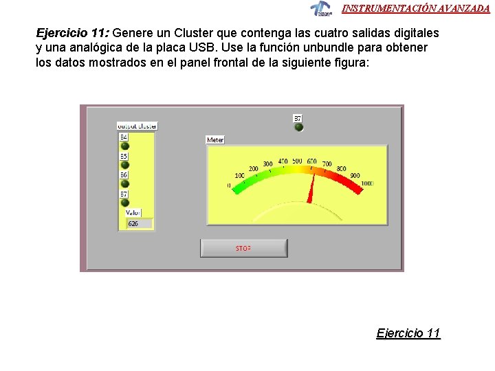 INSTRUMENTACIÓN AVANZADA Ejercicio 11: Genere un Cluster que contenga las cuatro salidas digitales y INSTRUMENTACIÓN AVANZADA Ejercicio 11: Genere un Cluster que contenga las cuatro salidas digitales y