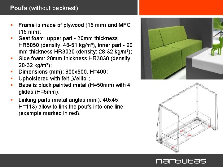 Poufs (without backrest) § § § § Frame is made of plywood (15 mm)