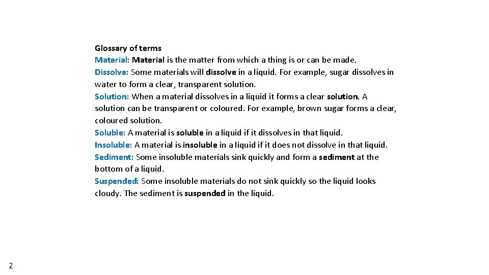 Glossary of terms Material: Material is the matter from which a thing is or