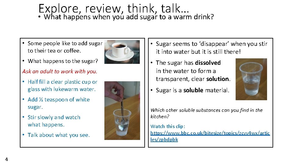 Explore, review, think, talk… • What happens when you add sugar to a warm