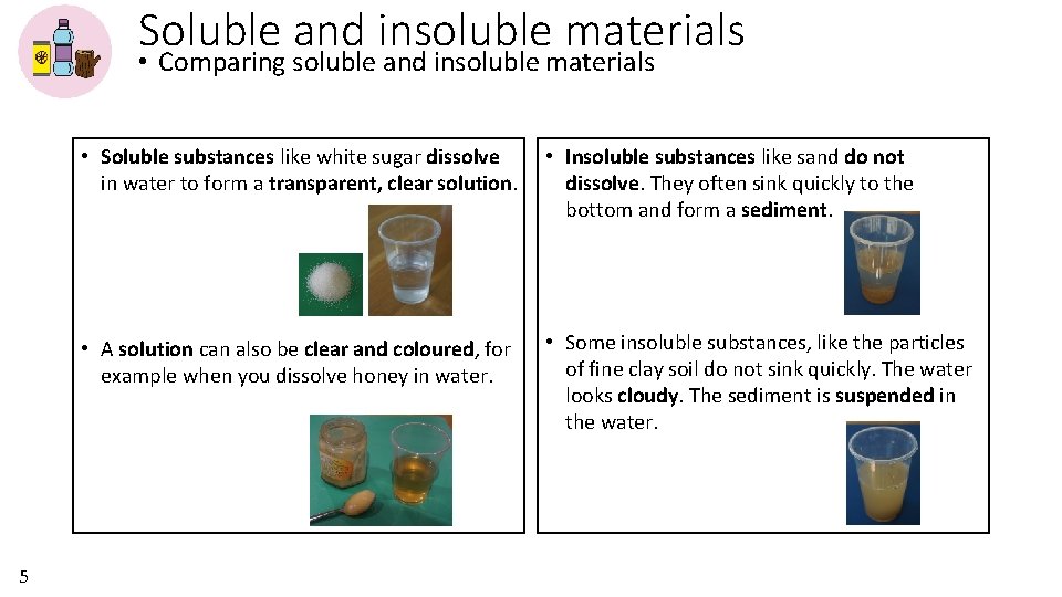 Soluble and insoluble materials • Comparing soluble and insoluble materials (pages 4 -6: 30