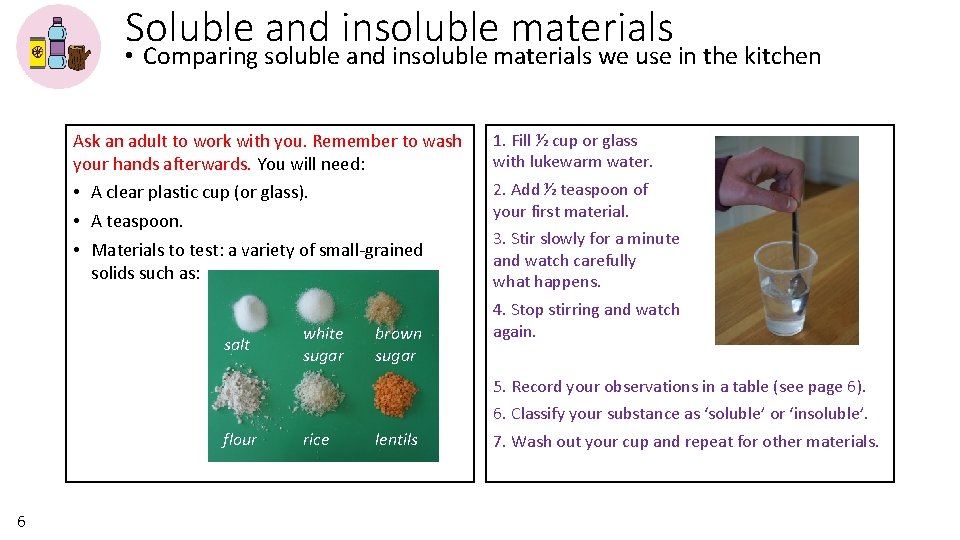 Soluble and insoluble materials • Comparing soluble and insoluble materials we use in the