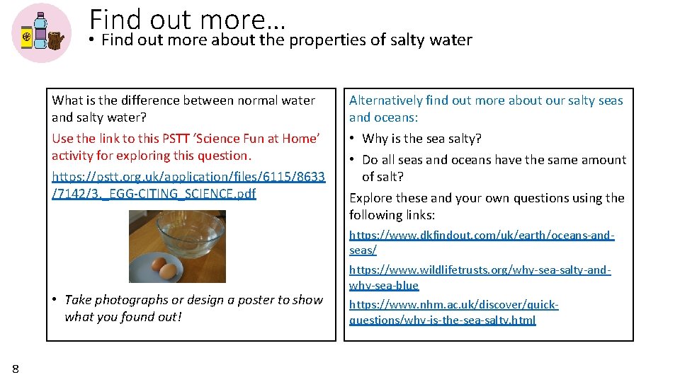 Find out more… • Find out more about the properties of salty water (20