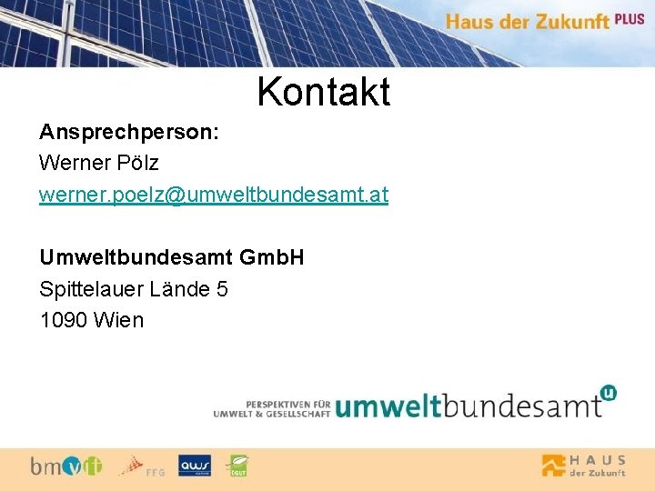 Kontakt Ansprechperson: Werner Pölz werner. poelz@umweltbundesamt. at Umweltbundesamt Gmb. H Spittelauer Lände 5 1090