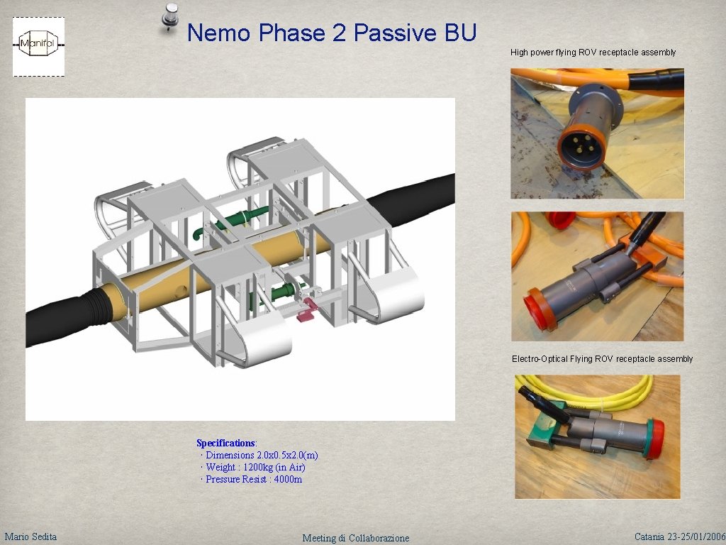 Nemo Phase 2 Passive BU High power flying ROV receptacle assembly Electro-Optical Flying ROV