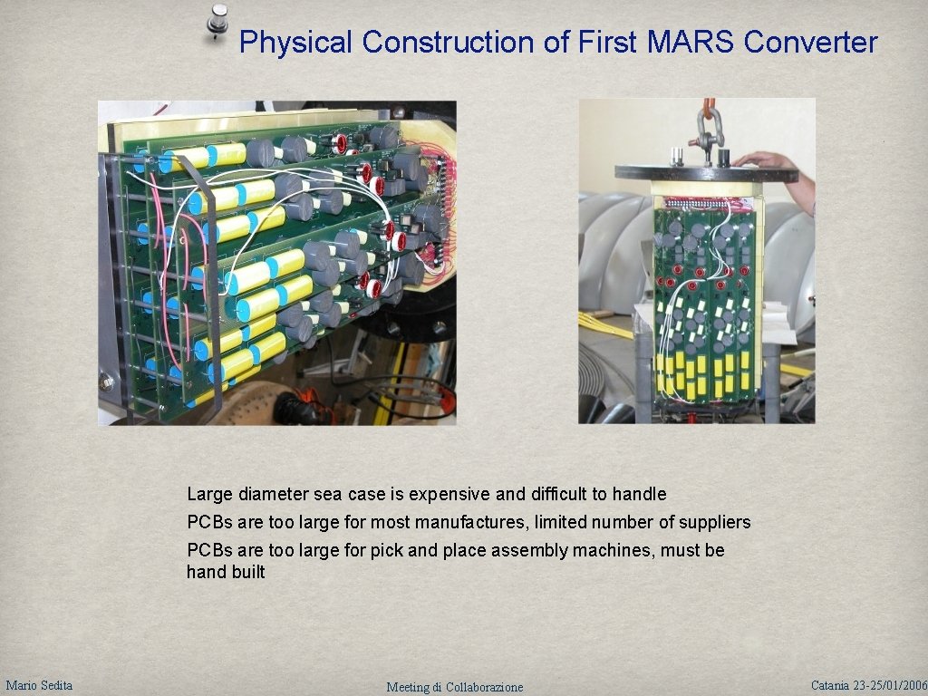 Physical Construction of First MARS Converter Large diameter sea case is expensive and difficult