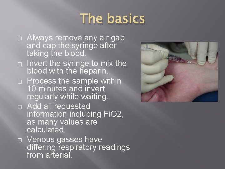 The basics � � � Always remove any air gap and cap the syringe