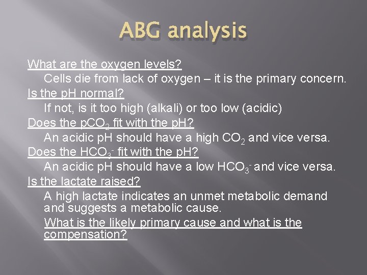 ABG analysis What are the oxygen levels? Cells die from lack of oxygen –