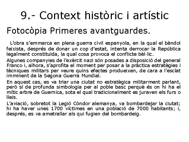 9. - Context històric i artístic Fotocòpia Primeres avantguardes. L’obra s’emmarca en plena guerra