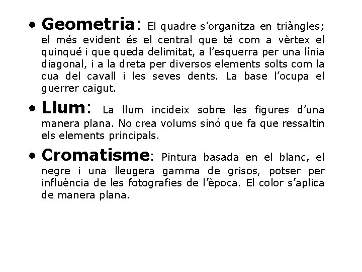  • Geometria: El quadre s’organitza en triàngles; el més evident és el central