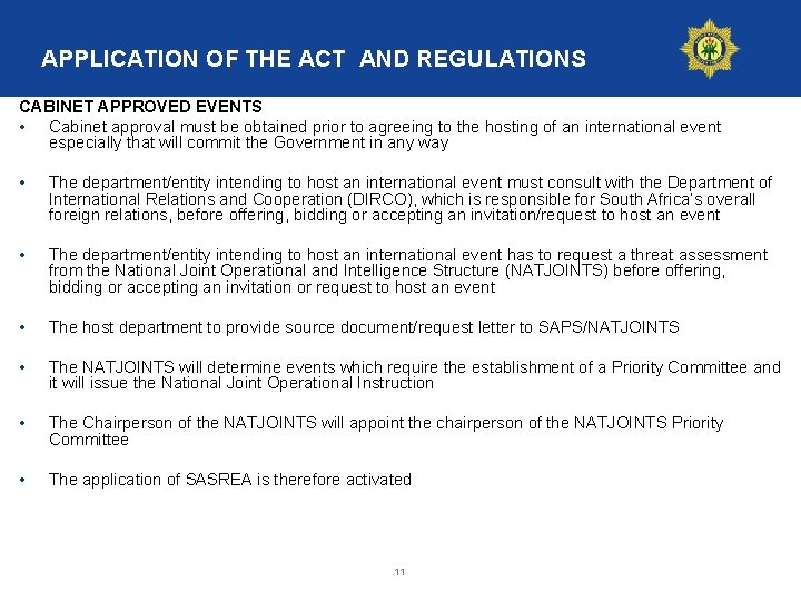 APPLICATION OF THE ACT AND REGULATIONS CABINET APPROVED EVENTS • Cabinet approval must be