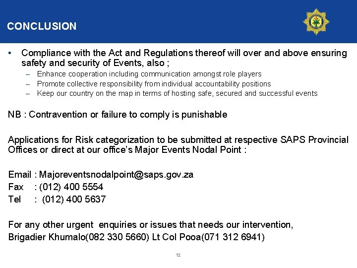 CONCLUSION • Compliance with the Act and Regulations thereof will over and above ensuring