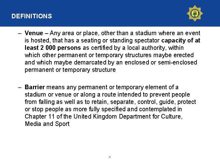 DEFINITIONS – Venue – Any area or place, other than a stadium where an
