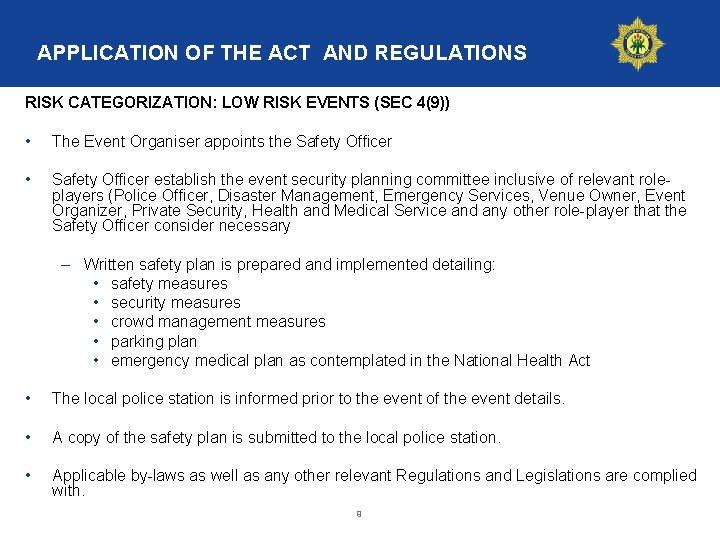 APPLICATION OF THE ACT AND REGULATIONS RISK CATEGORIZATION: LOW RISK EVENTS (SEC 4(9)) •