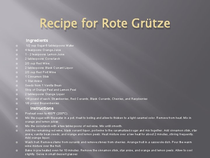 Recipe for Rote Grütze Ingredients � � � � � � 1/2 cup Sugar