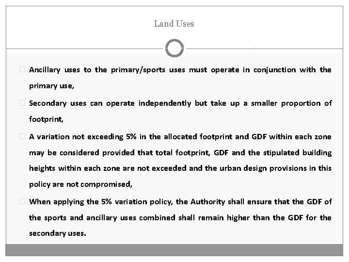 Land Uses � Ancillary uses to the primary/sports uses must operate in conjunction with