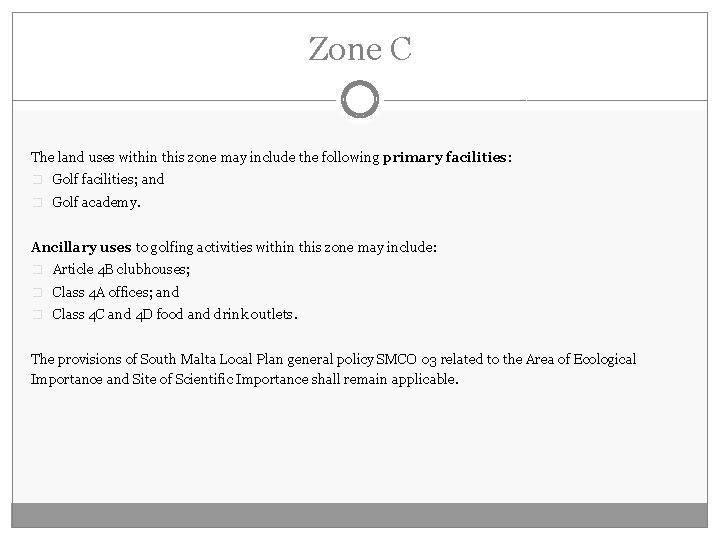Zone C The land uses within this zone may include the following primary facilities: