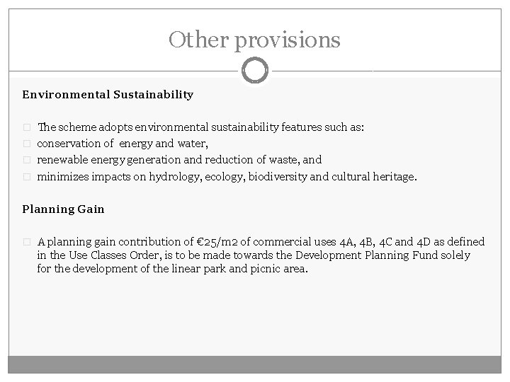 Other provisions Environmental Sustainability � The scheme adopts environmental sustainability features such as: �