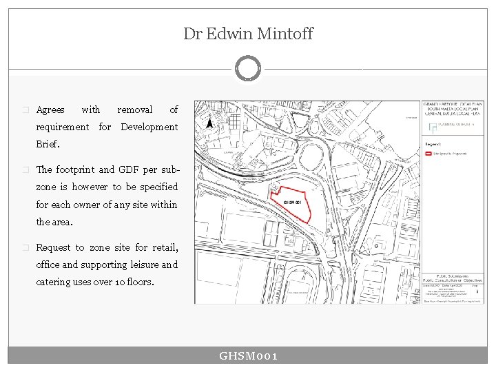Dr Edwin Mintoff � Agrees with requirement for removal of Development Brief. � The
