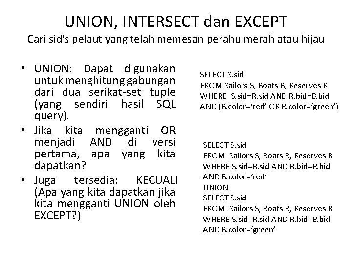 UNION, INTERSECT dan EXCEPT Cari sid's pelaut yang telah memesan perahu merah atau hijau