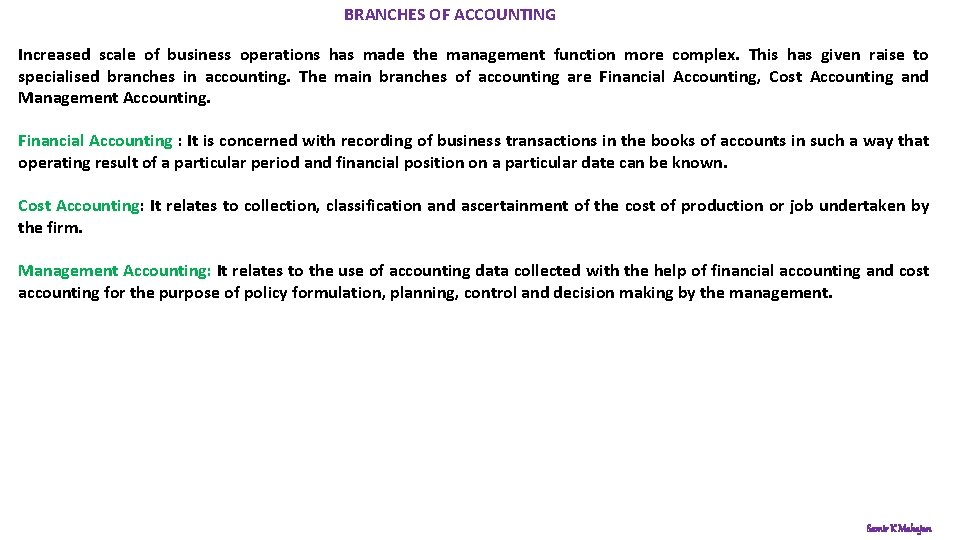 BRANCHES OF ACCOUNTING Increased scale of business operations has made the management function more