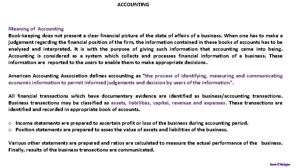ACCOUNTING Meaning of Accounting Book-keeping does not present a clear financial picture of the