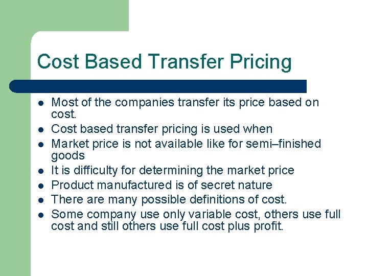 Cost Based Transfer Pricing l l l l Most of the companies transfer its