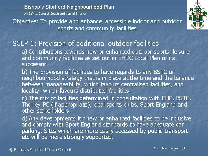 Bishop’s Stortford Neighbourhood Plan All Saints, Central, South and part of Thorley Objective: To