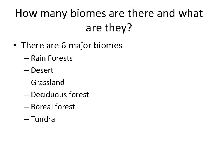 BIOMES What is a Biome Biome A group